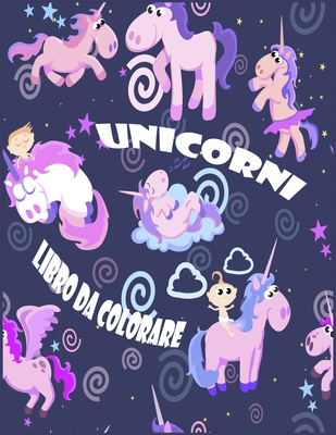 Unicorni Libro da Colorare: I bambini dai 2-5; Raffreddare Disegni da colorare per le interpolazioni, Bambini & Ragazze, con Unicorni Designs Cover Image