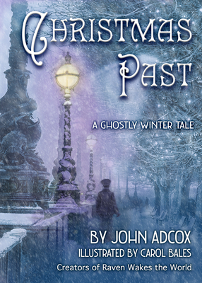 Christmas Past: A Ghostly Winter Tale By John Adcox, Carol Bales (Illustrator) Cover Image