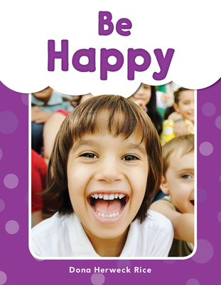 Be Happy (See Me Read! Everyday Words) By Dona Herweck Rice Cover Image
