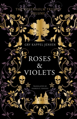 Roses & Violets By Gry Kappel Jensen, Sharon E. Rhodes (Translated by) Cover Image