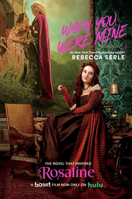 When You Were Mine: The Novel That Inspired the Movie Rosaline By Rebecca Serle Cover Image