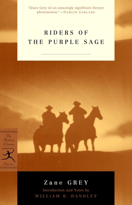 Riders of the Purple Sage (Modern Library Classics) By Zane Grey, William Handley (Introduction by) Cover Image