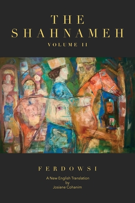 The Shahnameh Volume II: A New English Translation Cover Image