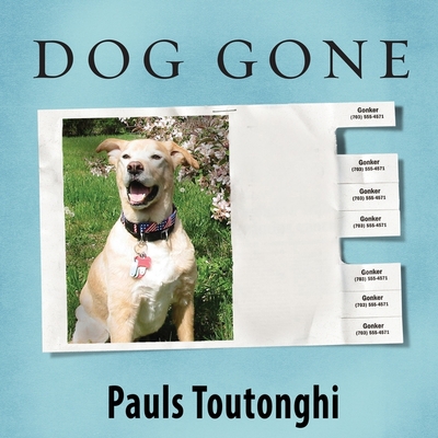 Cover for Dog Gone Lib/E: A Lost Pet's Extraordinary Journey and the Family Who Brought Him Home