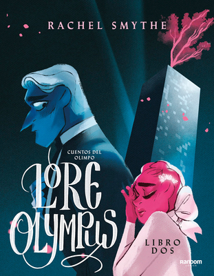 Lore Olympus. Cuentos del Olimpo / Lore Olympus: Volume Two By Rachel Smythe Cover Image