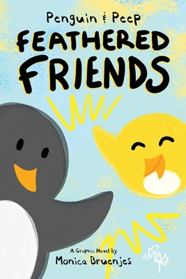Penguin & Peep: Feathered Friends Cover Image