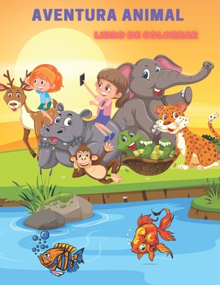 Aventura Animal - Libro de Colorear By Silvia Olayo Cover Image