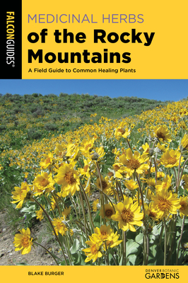 Medicinal Herbs of the Rocky Mountains: A Field Guide to Common Healing Plants