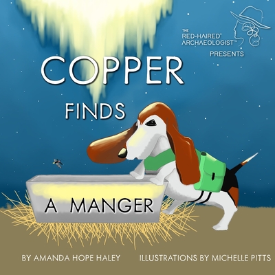 Copper Finds a Manger By Amanda Hope Haley, Michelle Pitts (Illustrator) Cover Image