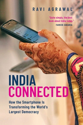 India Connected: How the Smartphone Is Transforming the World's Largest Democracy By Ravi Agrawal Cover Image