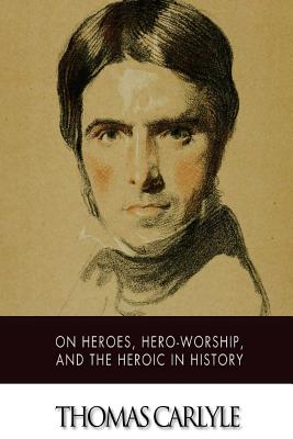 On Heroes, Hero-Worship, and The Heroic in History Cover Image