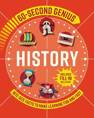 60 Second Genius: History: Bite-Size Facts to Make Learning Fun and Fast Cover Image