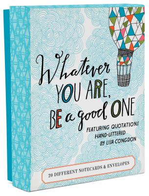 Whatever You Are, Be a Good One Notes: 20 Different Notecards & Envelopes (Lisa Congdon x Chronicle Books)