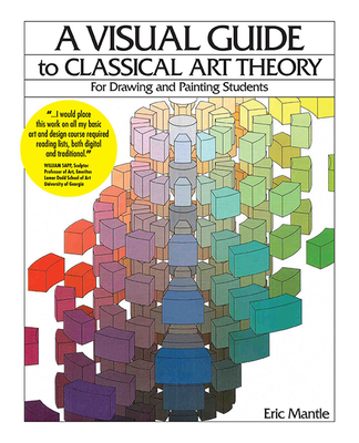 A Visual Guide to Classical Art Theory for Drawing and Painting Students Cover Image