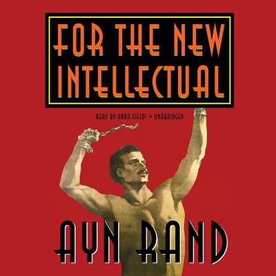 For the New Intellectual Lib/E By Ayn Rand, Anna Fields (Read by) Cover Image