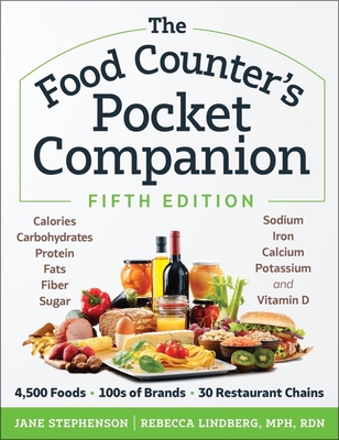 The Food Counter’s Pocket Companion, Fifth Edition: Calories, Carbohydrates, Protein, Fats, Fiber, Sugar, Sodium, Iron, Calcium, Potassium, and Vitamin D—with 30 Restaurant Chains By Jane Stephenson, Rebecca Lindberg Cover Image