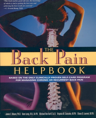 The Back Pain Helpbook By James Moore, Kate Lorig, Michael Von Korff, Virginia Gonzalez, Diana Laurent Cover Image