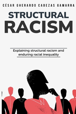 Explaining structural racism and enduring racial inequality Cover Image