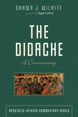 The Didache By Shawn J. Wilhite, Clayton N. Jefford (Foreword by) Cover Image