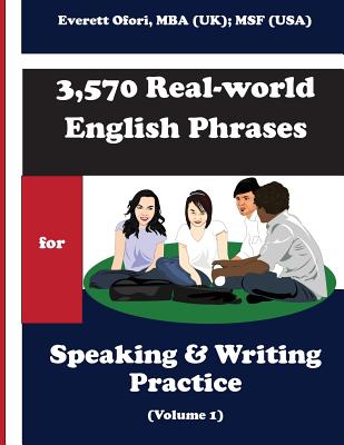 3,570 Real-world English Phrases for Speaking and Writing Practice - Volume 1 Cover Image