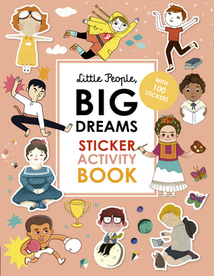 Little People, BIG DREAMS Sticker Activity Book: With 100 Stickers By Maria Isabel Sanchez Vegara Cover Image