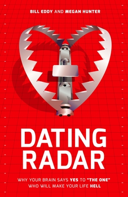 Dating Radar: Why Your Brain Says Yes to the One Who Will Make Your Life Hell