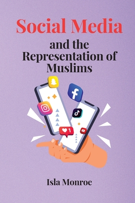 Social Media and the Representation of Muslims Cover Image