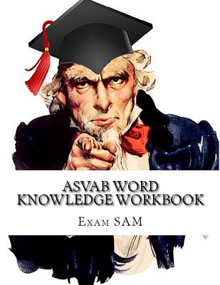 ASVAB Word Knowledge Workbook: Review of ASVAB Vocabulary and Word Knowledge Practice Tests for the ASVAB Test and AFQT Cover Image