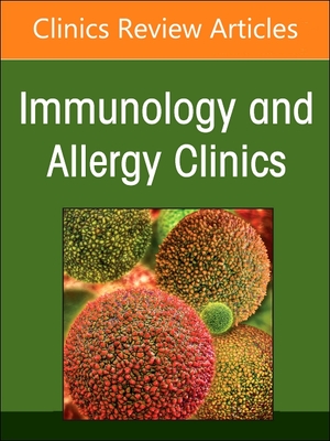 Urticaria and Angioedema, an Issue of Immunology and Allergy Clinics of North America: Volume 44-3 (Clinics: Internal Medicine #44)