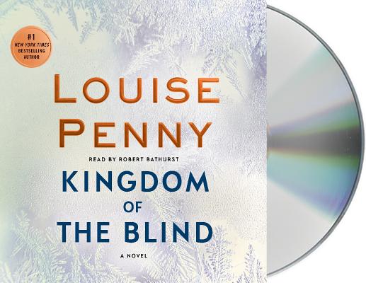 Kingdom of the Blind: A Chief Inspector Gamache Novel By Louise Penny, Robert Bathurst (Read by) Cover Image