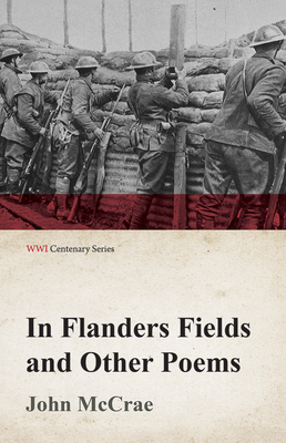  In Flanders Fields and Other Poems (Voyageur Classics, 26):  9781459728646: McCrae, John, Gnarowski, Michael, Macphail, Sir Andrew: Books