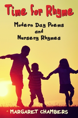 Time for Rhyme: Modern Day Poems and Nursery Rhymes By Margaret Chambers Cover Image