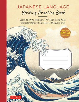 Japanese Language Writing Practice Book: Learn to Write Hiragana, Katakana and Kanji - Character Handwriting Sheets with Square Grids (Ideal for Jlpt Cover Image