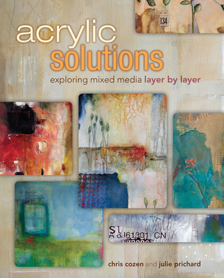 Acrylic Solutions: Exploring Mixed Media Layer by Layer Cover Image