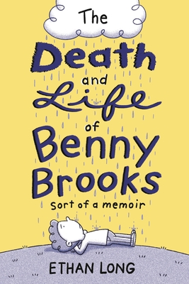 The Death and Life of Benny Brooks: Sort of a Memoir By Ethan Long Cover Image