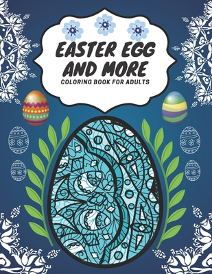 Easter Egg And More: Coloring Book For Adults Mandala Illustrations, Stress Relief