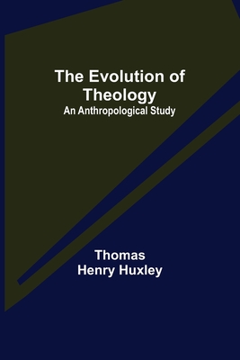 The Evolution of Theology: an Anthropological Study Cover Image