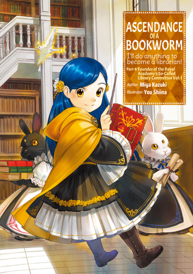 Ascendance of a Bookworm: Part 4 Volume 1 By Miya Kazuki, You Shiina (Illustrator), Quof (Translator) Cover Image