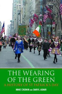 The Wearing of the Green: A History of St Patrick's Day Cover Image