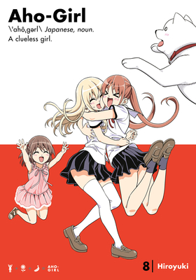 Aho-Girl 8: A Clueless Girl (Aho-Girl: A Clueless Girl #8) By Hiroyuki Cover Image
