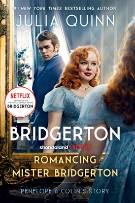 Cover for Romancing Mister Bridgerton [TV Tie-in]: Penelope & Colin's Story, The Inspiration for Bridgerton Season Three (Bridgertons #4)
