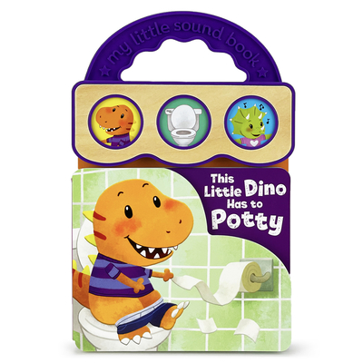 This Little Dino Has to Potty By Rory Martin, Yuyi Chen (Illustrator), Cottage Door Press (Editor) Cover Image