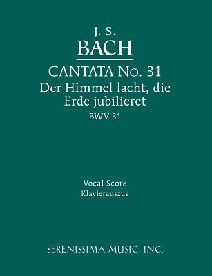 Der Himmel lacht, die Erde jubilieret, BWV 31: Vocal score (Cantatas #31)