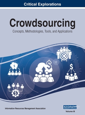Crowdsourcing: Concepts, Methodologies, Tools, and Applications, VOL 3 Cover Image