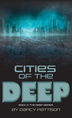 Cities of the Deep By Darcy Pattison Cover Image