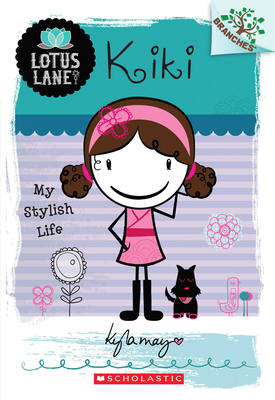 Kiki: My Stylish Life (A Branches Book: Lotus Lane #1)