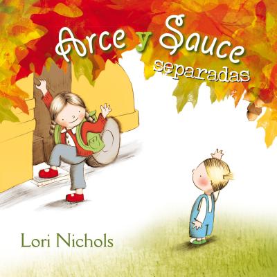 Cover for Arce y Sauce Separadas = Maple & Willow Apart