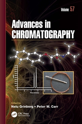 Advances in Chromatography, Volume 57 By Nelu Grinberg (Editor), Peter W. Carr (Editor) Cover Image