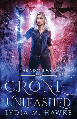 Crone Unleashed By Lydia M. Hawke Cover Image