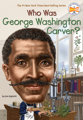 Who Was George Washington Carver? (Who Was?) By Jim Gigliotti, Who HQ, Stephen Marchesi (Illustrator) Cover Image